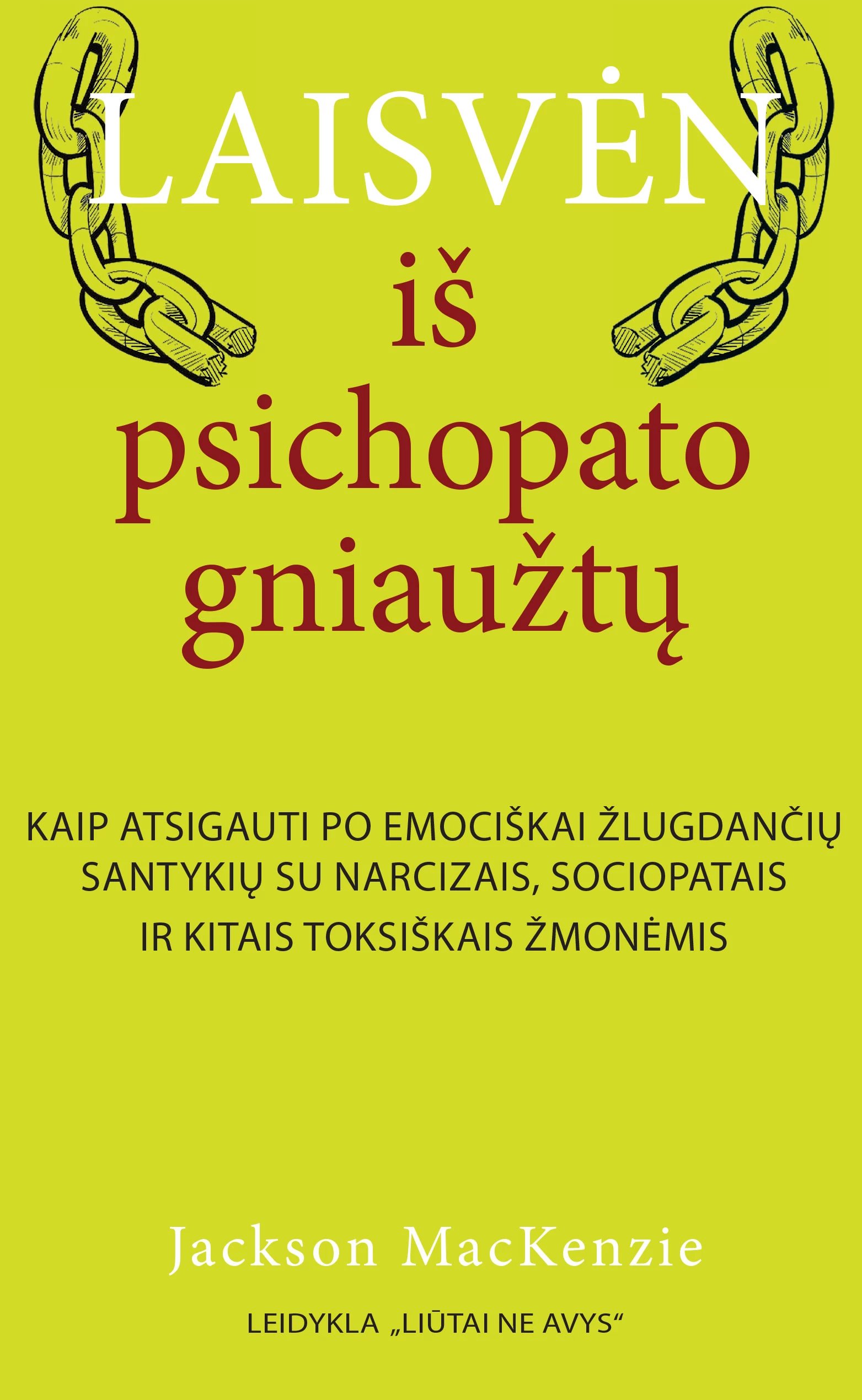 Laisvėn iš psichopato gniaužtų
