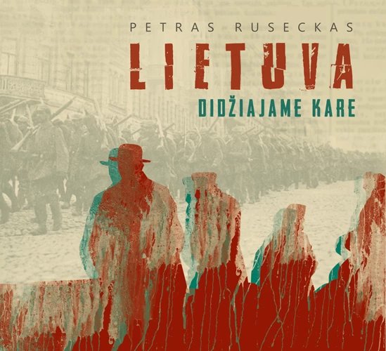 Lietuva Didžiajame kare. Petras Ruseckas