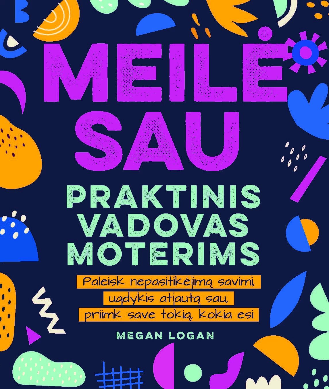 Meilė sau: praktinis vadovas moterims
