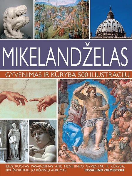 Mikelandželas. Gyvenimas ir kūryba 500 iliustracijų