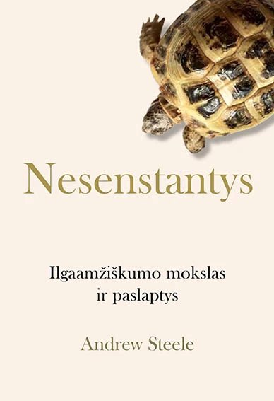 Nesenstantys: Ilgaamžiškumo mokslas ir paslaptys