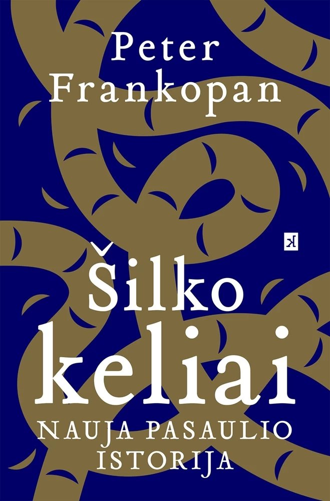 Šilko keliai. Nauja pasaulio istorija
