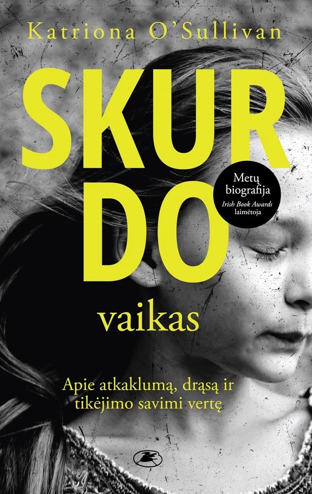 Skurdo vaikas. Apie atkaklumą, drąsą ir tikėjimo savimi vertę
