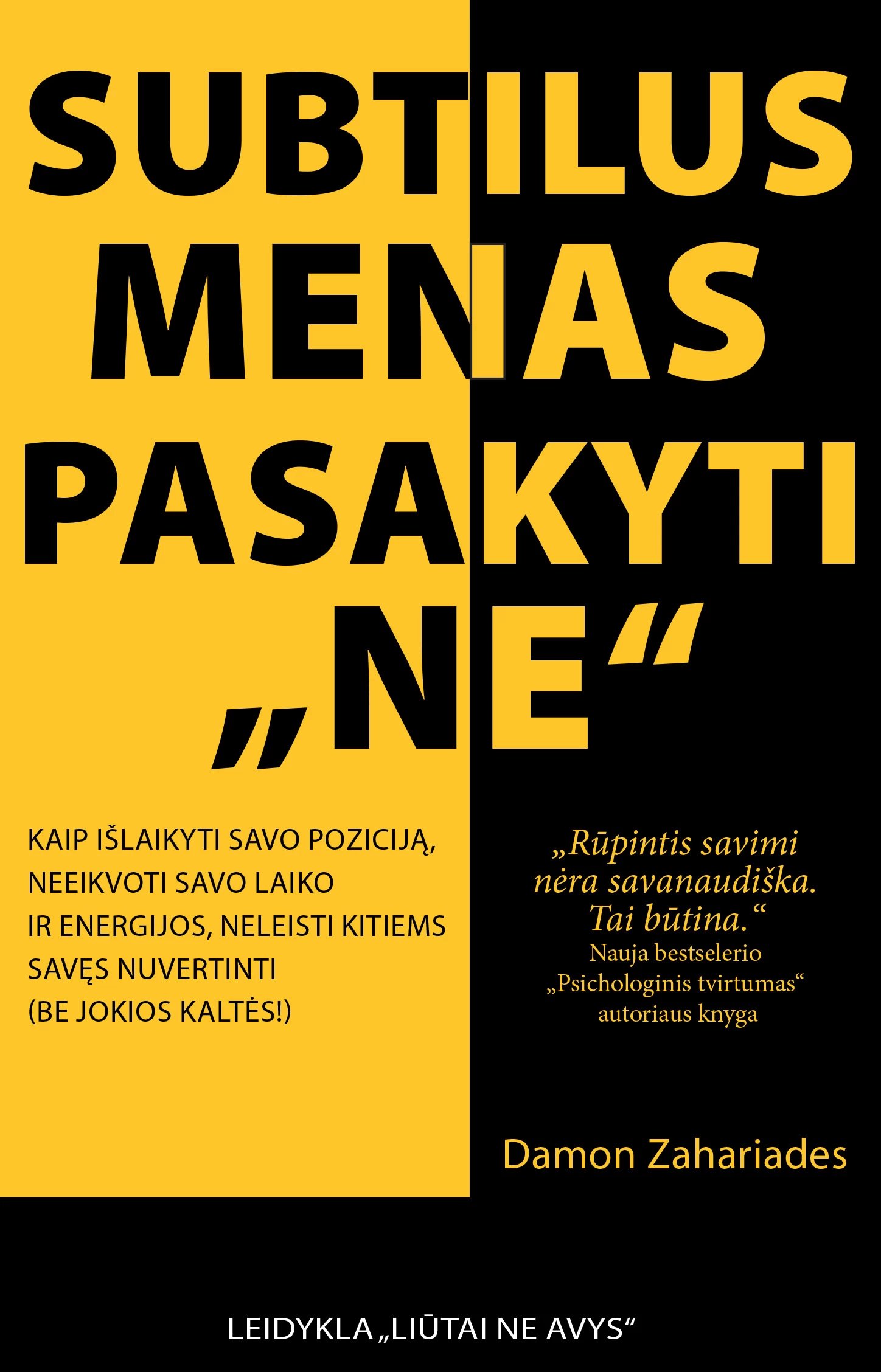 Subtilus menas pasakyti NE