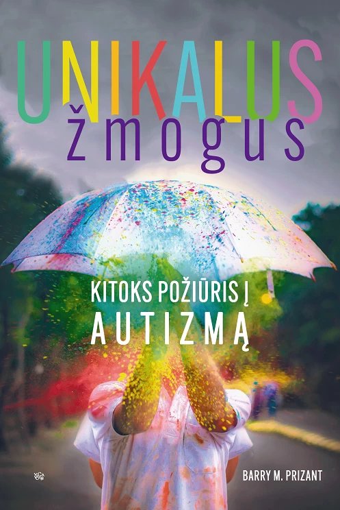 Unikalus žmogus: kitoks požiūris į autizmą