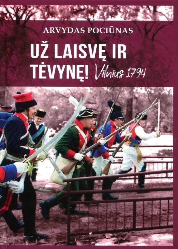Už laisvę ir Tėvynę! Vilnius, 1794