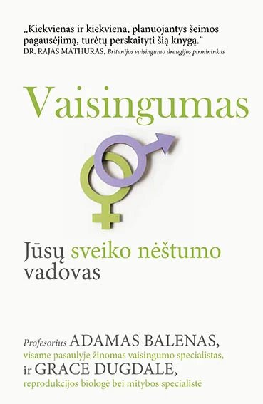 Vaisingumas: Jūsų sveiko nėštumo vadovas