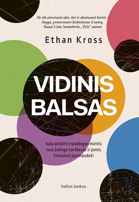 Vidinis balsas. Kaip atskirti naudingas mintis nuo žalingo tarškesio ir jomis tinkamai pasinaudoti