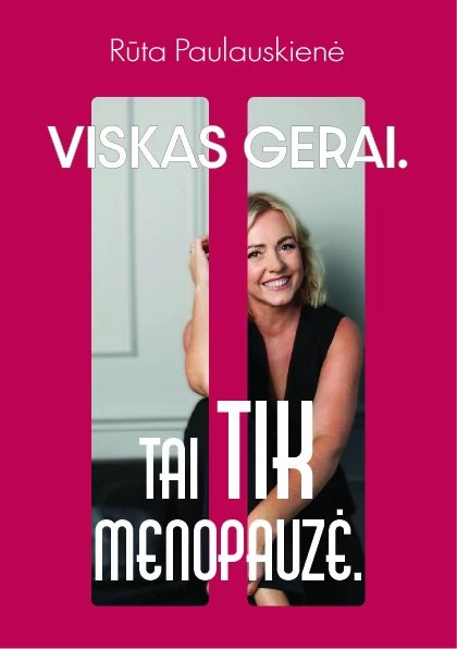 Viskas gerai. Tai tik menopauzė